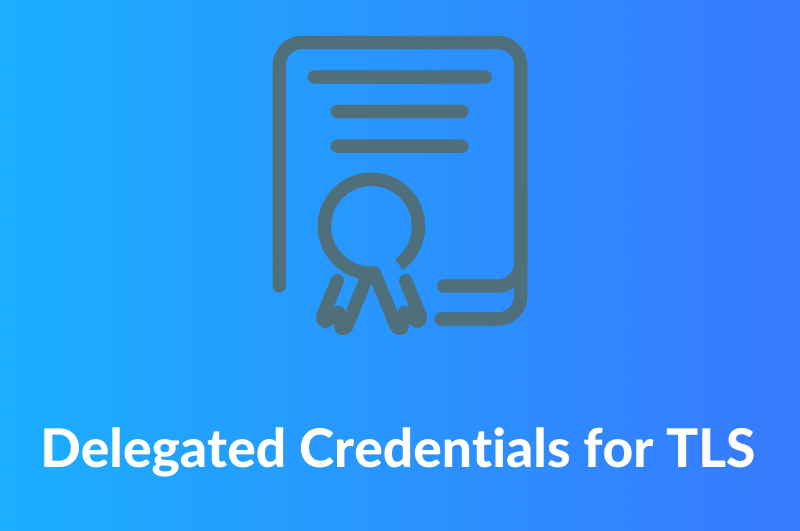 Delegated Credential for TLS